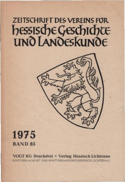 Zeitschrift des Vereins für Hessische Geschichte und Landeskunde : ZHG ; Band 85, 1975