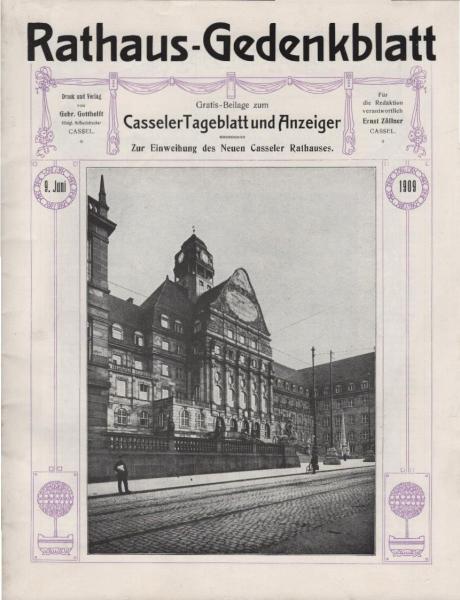 Nachdruck zum Jubiläum "75 Jahre Kasseler Rathaus" : Rathaus - Gedenkblatt. Zur Einweihung des Neuen Casseler Rathauses. 9. Juni 1909.