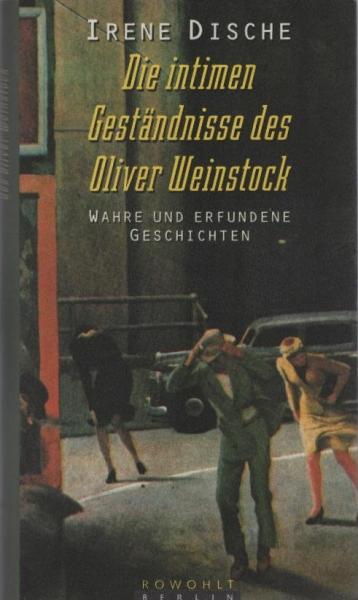 Die intimen Geständnisse des Oliver Weinstock : wahre und erfundene Geschichten.