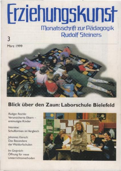 Erziehungskunst : Monatsschrift zur Pädagogik Rudolf Steiners; 63. Jahrgang, Heft 3, März 1999 : Blick über den Zaun: Laborschule Bielefeld