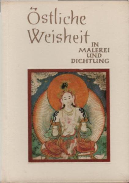 Östliche Weisheit in Malerei und Dichtung.