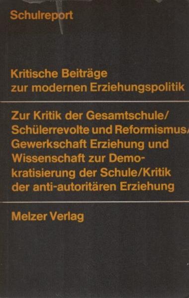 Schulreport : Krit. Beiträge zur modernen Erziehungspolitik.