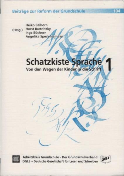 Schatzkiste Sprache; Teil: 1., Von den Wegen der Kinder in die Schrift.