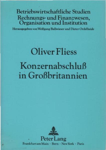 Konzernabschluss in Grossbritannien : Grundlagen, Stufenkonzeption und Kapitalkonsolidierung.
