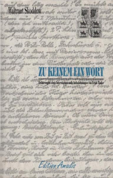 Zu keinem ein Wort : Erfahrungen eines Internierten nach Aufzeichnungen von Erich Täufer.