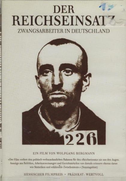 Der Reichseinsatz - Zwangsarbeiter in Deutschland