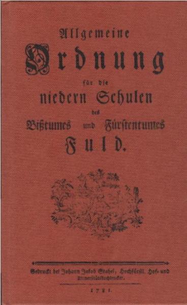Allgemeine Ordnung für die niedern Schulen des Bisstumes und Fürstentumes Fuld