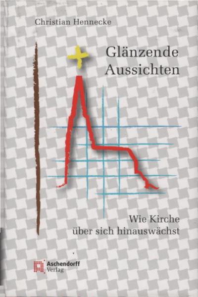 Glänzende Aussichten - wie Kirche über sich hinauswächst.