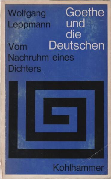 Goethe und die Deutschen : Vom Nachruhm e. Dichters.
