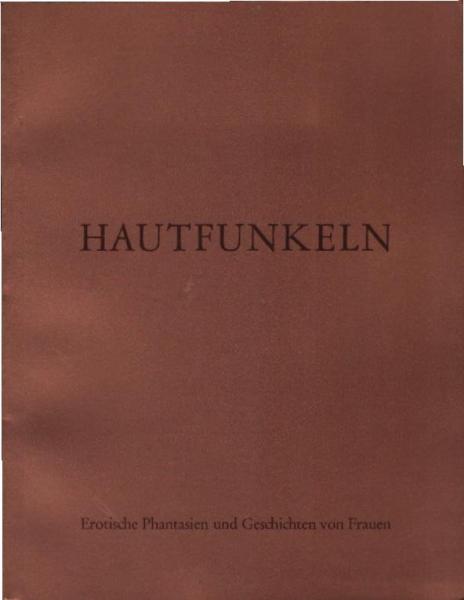 Hautfunkeln : erot. Phantasien u. Geschichten von Frauen.