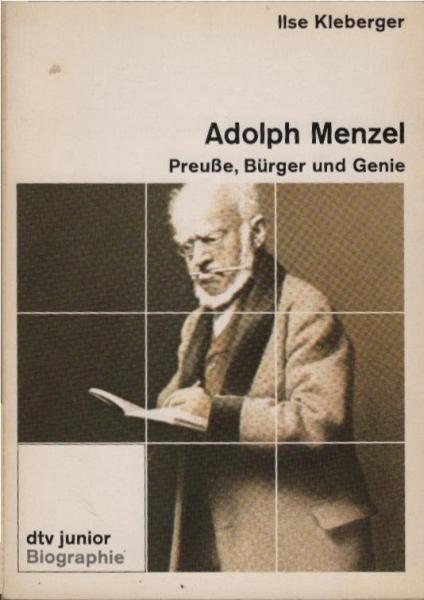 Adolph Menzel - Preusse, Bürger und Genie.