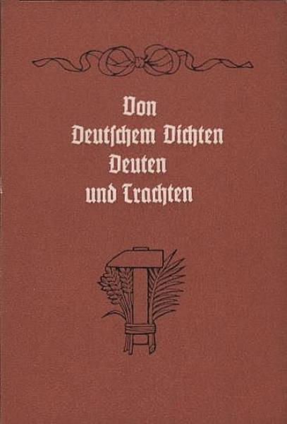 Von deutschem Dichten, Deuten und Trachten : Ein Trutz- u. Trostruf in zagender Zeit.