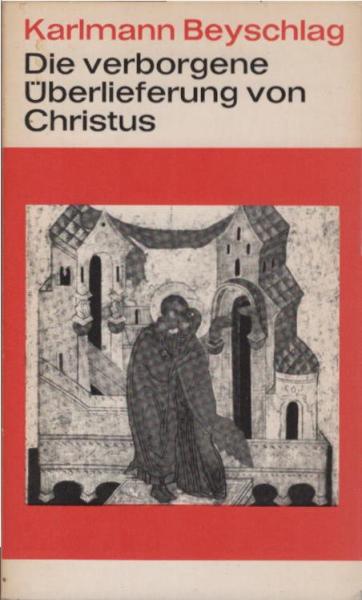 Die verborgene Überlieferung von Christus.