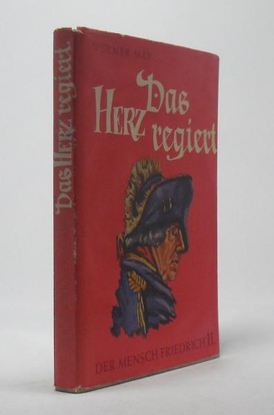 Das Herz regiert. Der Mensch Friedrich II.