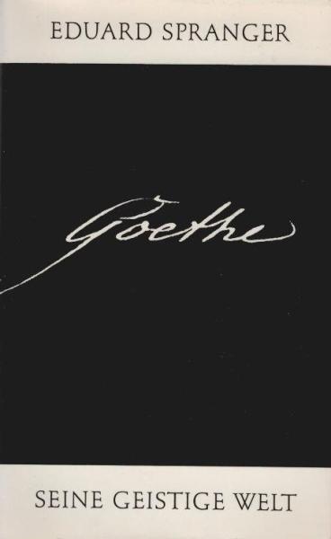 Goethe : Seine geistige Welt.