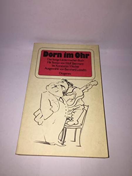 Dorn im Ohr : d. lästige Liedermacher-Buch.