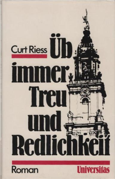 Üb immer Treu und Redlichkeit : e. dt. Schicksal zwischen Schwarz u. Weiss ; Roman.