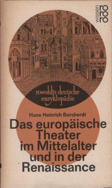 Das europäische Theater im Mittelalter und in der Renaissance.