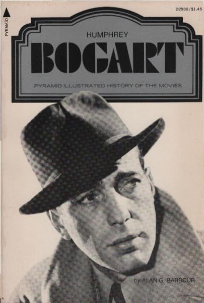 Humphrey Bogart : a pyramid illustrated history of the movies