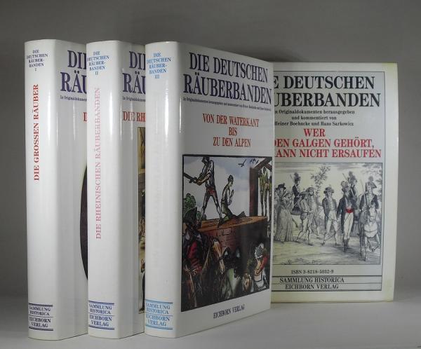 Die deutschen Räuberbanden ; 3 Bände : 1., Die grossen Räuber / 2., Die rheinischen Räuberbanden / 3., Von der Waterkant bis zu den Alpen
