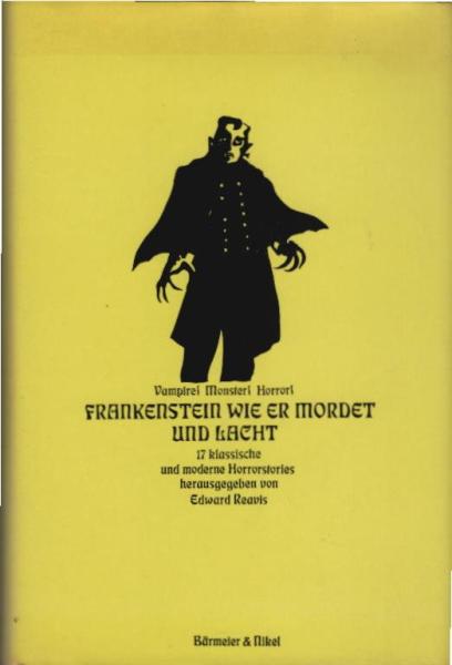 Frankenstein wie er mordet und lacht : 17 klass. u. moderne Horrorstories.