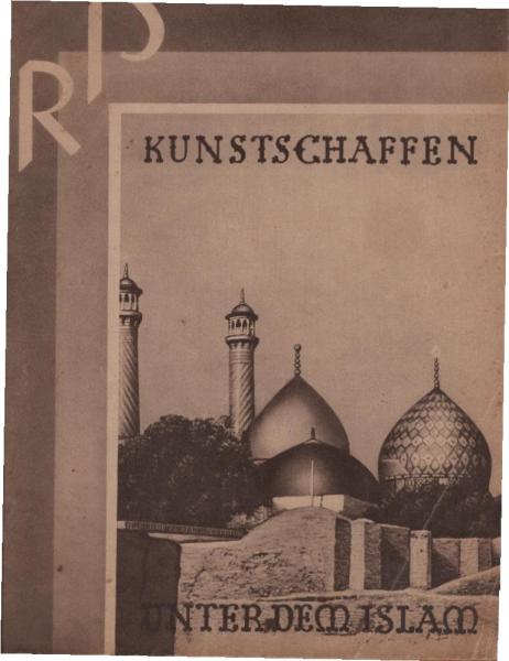 IRIS. Aus Kunst und Kultur. Heft VI: Kunstschaffen unter dem Islam.