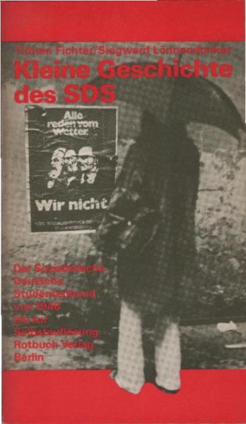Kleine Geschichte des SDS : d. Sozialist. Dt. Studentenbund von 1946 bis zur Selbstauflösung.