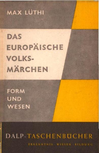 Das europäische Volksmärchen : Form u. Wesen.