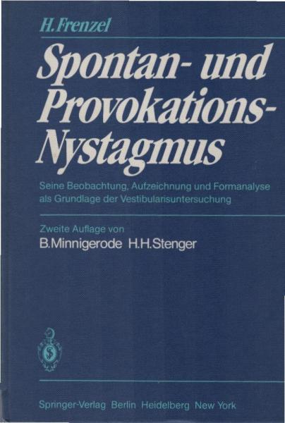 Spontan- und Provokations-Nystagmus : seine Beobachtung, Aufzeichn. u. Formanalyse als Grundlage d. Vestibularisunters.