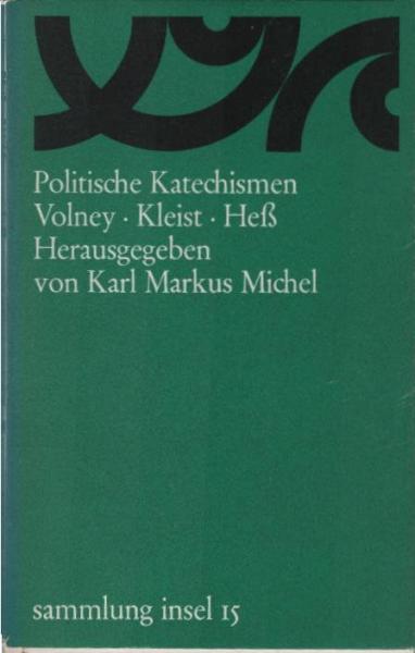 Politische Katechismen : Volney, Kleist, Hess.