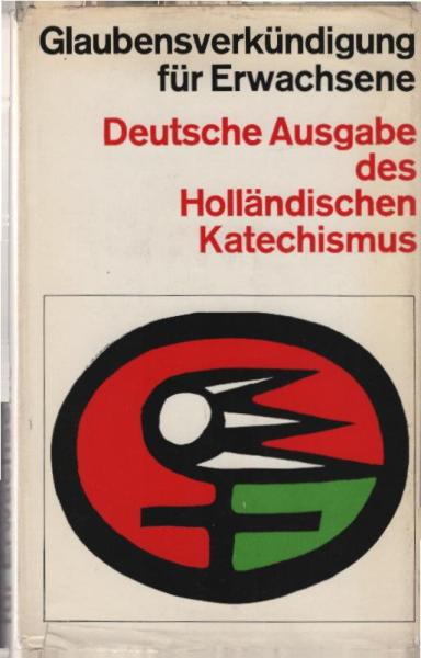 Glaubensverkündigung für Erwachsene : Dt. Ausg. d. Holl. Katechismus.