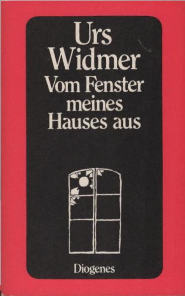 Vom Fenster meines Hauses aus : Prosa.
