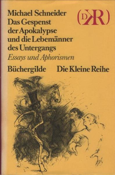 Das Gespenst der Apokalypse und die Lebemänner des Untergangs : Essays u. Aphorismen.