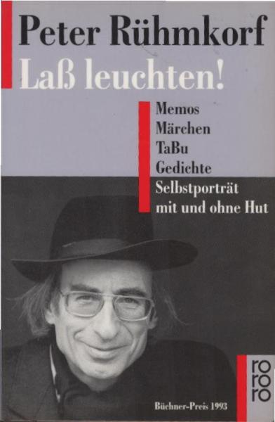 Lass leuchten! : Memos, Märchen, TaBu, Gedichte, Selbstporträt mit und ohne Hut.
