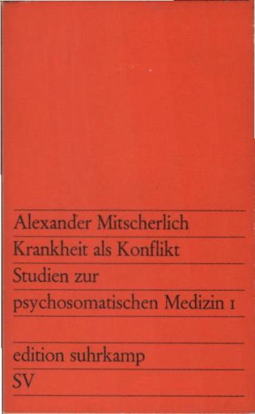 Krankheit als Konflikt. Studien zur psychosomatischen Medizin ; Teil: 1.