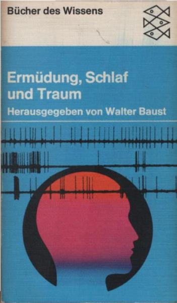 Ermüdung, Schlaf und Traum.