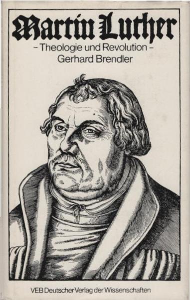 Martin Luther : Theologie u. Revolution.