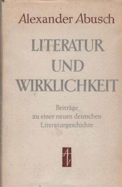Literatur und Wirklichkeit : Beiträge zu e. neuen dt. Literaturgeschichte.