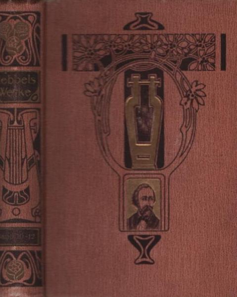 Friedrich Hebbels sämtliche Werke in zwölf Bänden, Bd. 10 - 12 in einem Buch.
