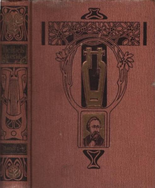 Friedrich Hebbels sämtliche Werke in zwölf Bänden, Bd. 1 - 3 in einem Buch.