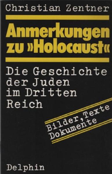 Anmerkungen zu "Holocaust" : d. Geschichte d. Juden im Dritten Reich ; Berichte, Texte, Dokumente.
