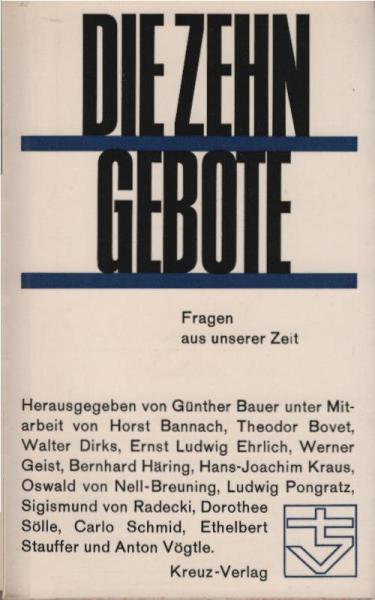 Die Zehn Gebote : Fragen an unsere Zeit.
