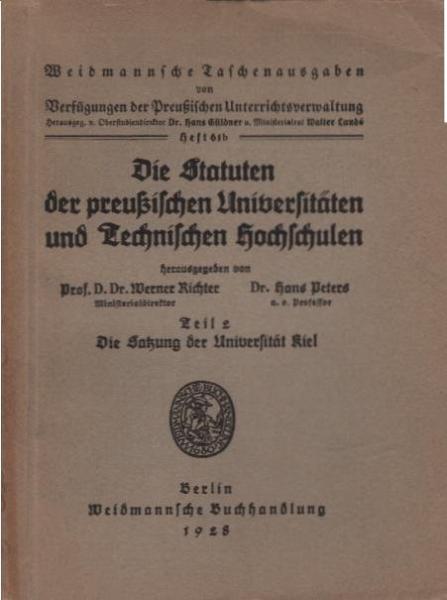 Die Statuten der preußischen Universitäten und Technischen Hochschulen; Teil 2: Die Satzung der Universität Kiel