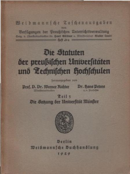 Die Statuten der preußischen Universitäten und Technischen Hochschulen; Teil 3: Die Satzung der Universität Münster