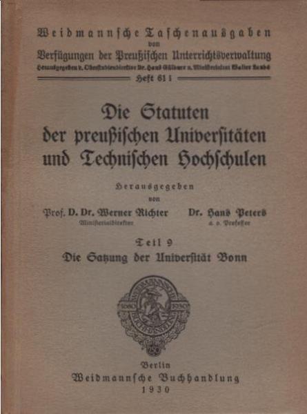 Die Statuten der preußischen Universitäten und Technischen Hochschulen; Teil 9: Die Satzung der Universität Bonn
