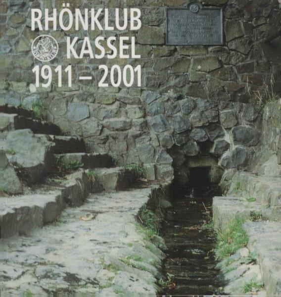 Rhönclub Kassel 1911 - 2001 : Zeitgeschichte eines Wandervereins.