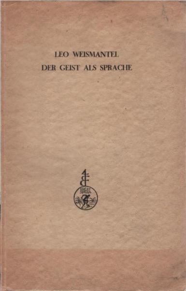 Der Geist als Sprache : Von d. Grundlagen d. Sprache.