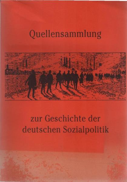 Quellensammlung zur Geschichte der deutschen Sozialpolitik 1867 bis 1914. Prospekt zur I. und II. Abteilung "Bismarckzeit".