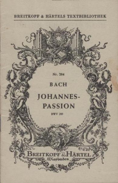 Passionsmusik nach dem Evangelisten Johannes, Kapitel 18 und 19 : Textbuch.