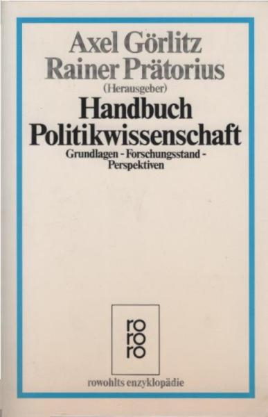 Handbuch Politikwissenschaft : Grundlagen - Forschungsstand - Perspektiven.